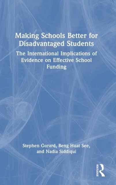 Mejorar las escuelas para los alumnos desfavorecidos: Implicaciones internacionales de los datos sobre financiación escolar eficaz - Making Schools Better for Disadvantaged Students: The International Implications of Evidence on Effective School Funding