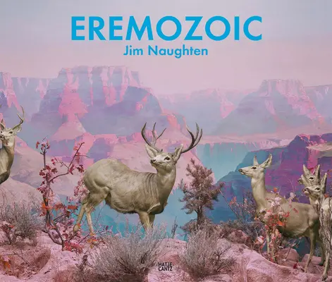 Jim Naughten Eremozoico - Jim Naughten: Eremozoic