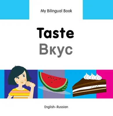 My Bilingual Book-Taste (Inglés-Ruso) - My Bilingual Book-Taste (English-Russian)