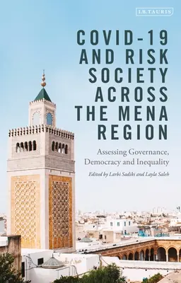 Covid-19 y la sociedad del riesgo en la región de Mena: Evaluación de la gobernanza, la democracia y la desigualdad - Covid-19 and Risk Society Across the Mena Region: Assessing Governance, Democracy, and Inequality
