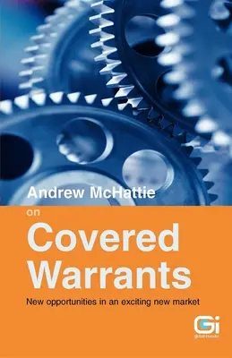 Andrew McHattie sobre las garantías cubiertas: nuevas oportunidades en un mercado nuevo y apasionante - Andrew McHattie on Covered Warrants - New Opportunities in an Exciting New Market