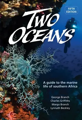 Dos océanos: Guía de la vida marina del sur de África - Two Oceans: A Guide to the Marine Life of Southern Africa