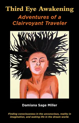 El Despertar del Tercer Ojo: Aventuras de un viajero clarividente - Third Eye Awakening: Adventures of a Clairvoyant Traveler