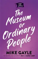 El museo de la gente corriente - La nueva y edificante novela del autor del bestseller Half a World Away - Museum of Ordinary People - The uplifting new novel from the bestselling author of Half a World Away