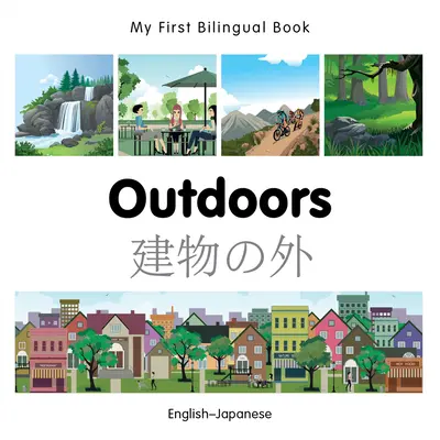 Mi Primer Libro Bilingüe-Outdoors (Inglés-Japonés) - My First Bilingual Book-Outdoors (English-Japanese)