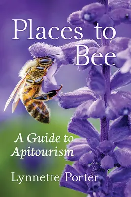 Places to Bee: Guía del apiturismo - Places to Bee: A Guide to Apitourism