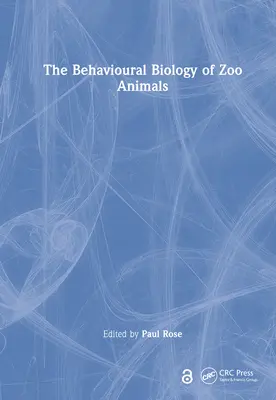 Biología del comportamiento de los animales de zoológico - The Behavioural Biology of Zoo Animals