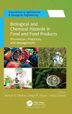 Peligros biológicos y químicos en alimentos y productos alimenticios: Prevención, prácticas y gestión - Biological and Chemical Hazards in Food and Food Products: Prevention, Practices, and Management