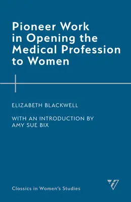 Labor pionera en la apertura de la profesión médica a la mujer - Pioneer Work in Opening the Medical Profession to Women