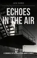 Ecos en el aire (Currie Jack (Autor)) - Echoes in the Air (Currie Jack (Author))