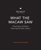 Lo que vio la guacamaya - What the Macaw Saw