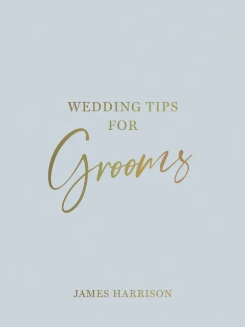 Consejos de boda para novios - Sugerencias útiles, ideas inteligentes y consejos para evitar desastres en el día de la boda sin estrés - Wedding Tips for Grooms - Helpful Tips, Smart Ideas and Disaster Dodgers for a Stress-Free Wedding Day
