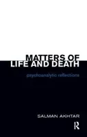 Cuestiones de vida y muerte - Reflexiones psicoanalíticas - Matters of Life and Death - Psychoanalytic Reflections