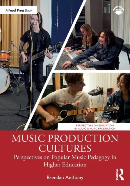 Culturas de la producción musical: Perspectivas de la pedagogía de la música popular en la enseñanza superior - Music Production Cultures: Perspectives on Popular Music Pedagogy in Higher Education