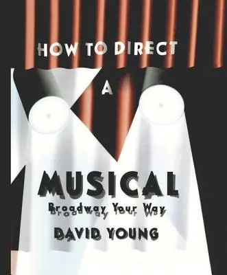 Cómo dirigir un musical - How to Direct a Musical