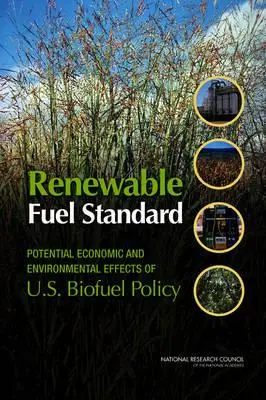 Renewable Fuel Standard: Efectos económicos y medioambientales potenciales de la política estadounidense de biocarburantes - Renewable Fuel Standard: Potential Economic and Environmental Effects of U.S. Biofuel Policy