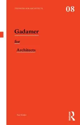 Gadamer para arquitectos - Gadamer for Architects