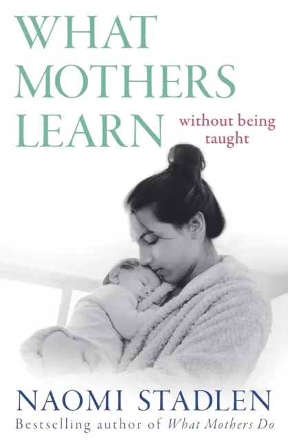 Lo que las madres aprenden sin ser enseñadas - What Mothers Learn - Without Being Taught