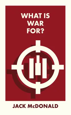 ¿Para qué sirve la guerra? - What Is War For?