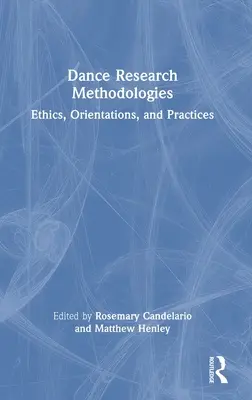 Metodologías de investigación en danza: Ética, orientaciones y prácticas - Dance Research Methodologies: Ethics, Orientations, and Practices