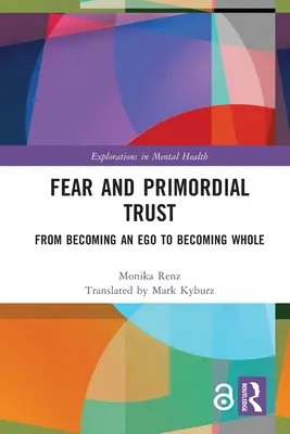 Miedo y confianza primordial: De convertirse en un ego a convertirse en un todo - Fear and Primordial Trust: From Becoming an Ego to Becoming Whole