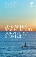 La vida después del daño cerebral: Historias de supervivientes - Life After Brain Injury: Survivors' Stories