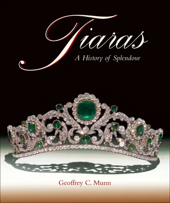 Tiaras: Una historia de esplendor - Tiaras: A History of Splendour