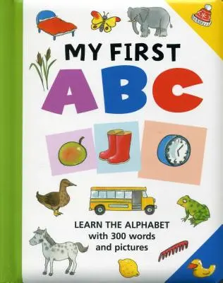 Mi Primer ABC: Aprende el abecedario con 300 palabras e imágenes - My First ABC: Learn the Alphabet with 300 Words and Pictures