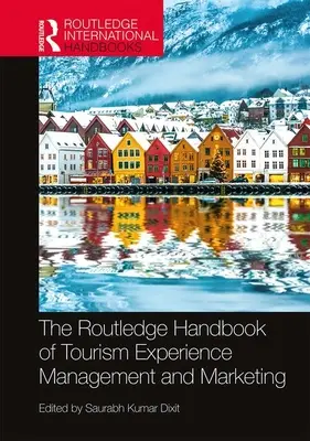 The Routledge Handbook of Tourism Experience Management and Marketing (Manual Routledge de gestión y marketing de experiencias turísticas) - The Routledge Handbook of Tourism Experience Management and Marketing