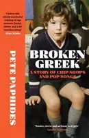 Griego roto - Una historia de tiendas de patatas fritas y canciones pop - Broken Greek - A Story of Chip Shops and Pop Songs