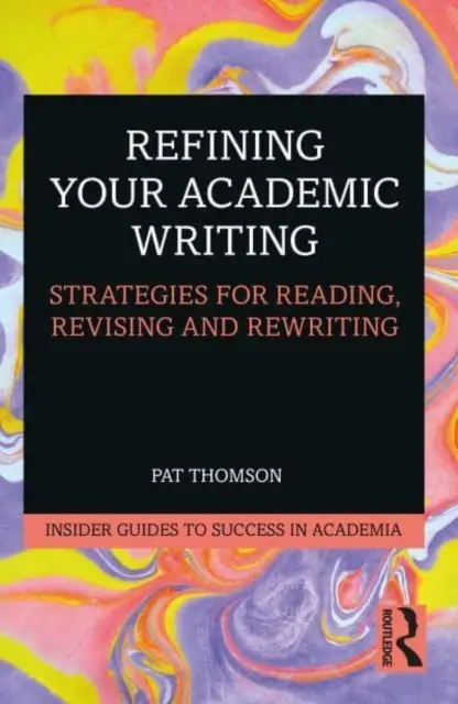 Perfeccionamiento de la escritura académica: Estrategias de lectura, revisión y reescritura - Refining Your Academic Writing: Strategies for Reading, Revising and Rewriting