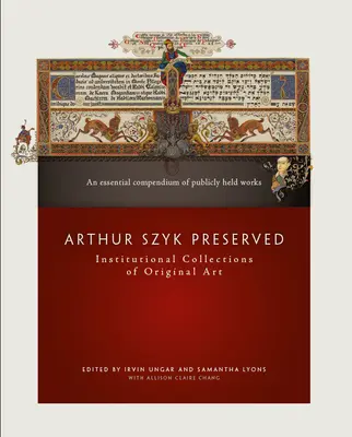 Arthur Szyk Preserved: Colecciones institucionales de arte original - Arthur Szyk Preserved: Institutional Collections of Original Art