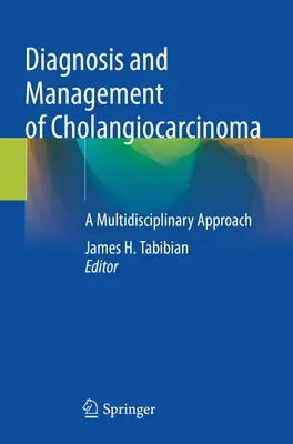 Diagnóstico y tratamiento del colangiocarcinoma: un enfoque multidisciplinar - Diagnosis and Management of Cholangiocarcinoma: A Multidisciplinary Approach