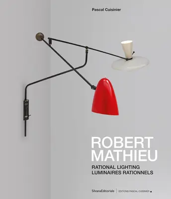 Robert Mathieu Iluminación racional - Robert Mathieu: Rational Lighting