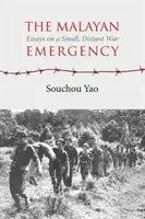 La emergencia malaya: Ensayos sobre una guerra pequeña y distante - The Malayan Emergency: Essays on a Small, Distant War
