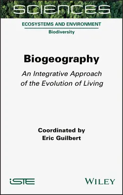 Biogeografía: Un enfoque integrador de la evolución de los seres vivos - Biogeography: An Integrative Approach of the Evolution of Living