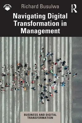 Navegar por la transformación digital en la gestión - Navigating Digital Transformation in Management