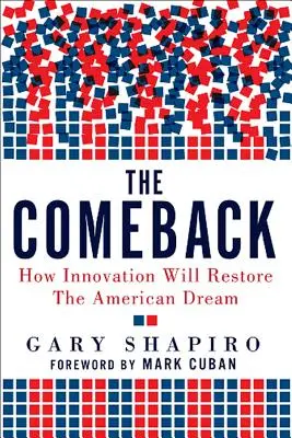 The Comeback: Cómo la innovación restaurará el sueño americano - The Comeback: How Innovation Will Restore the American Dream