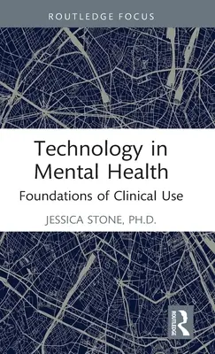 Tecnología en Salud Mental: Fundamentos del uso clínico - Technology in Mental Health: Foundations of Clinical Use