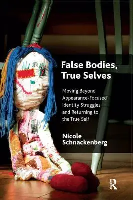 Cuerpos falsos, yoes verdaderos: Cómo superar las luchas de identidad centradas en la apariencia y volver al verdadero yo - False Bodies, True Selves: Moving Beyond Appearance-Focused Identity Struggles and Returning to the True Self