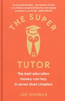 Super Tutor - La mejor educación que el dinero puede comprar en siete breves capítulos - Super Tutor - The best education money can buy in seven short chapters