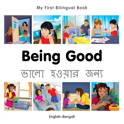 Mi Primer Libro Bilingüe-Ser Bueno (Inglés-Bengalí) - My First Bilingual Book-Being Good (English-Bengali)