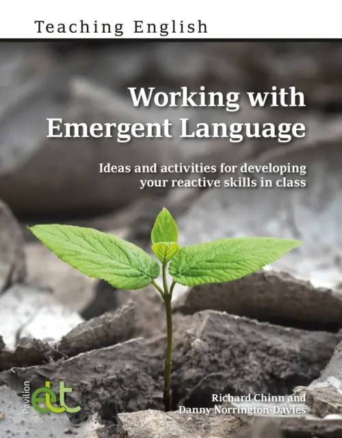 Trabajar con el lenguaje emergente - Ideas y actividades para desarrollar sus habilidades reactivas en clase - Working with Emergent Language - Ideas and activities for developing your reactive skills in class