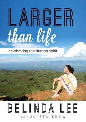 Más grande que la vida: Celebrando el espíritu humano - Larger Than Life: Celebrating the Human Spirit