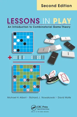 Lecciones de Juego: Una Introducción a la Teoría Combinatoria de Juegos, Segunda Edición - Lessons in Play: An Introduction to Combinatorial Game Theory, Second Edition