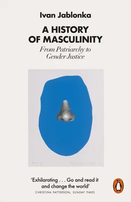 Historia de la masculinidad: Del patriarcado a la justicia de género - A History of Masculinity: From Patriarchy to Gender Justice