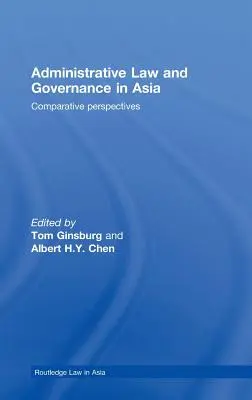 Derecho administrativo y gobernanza en Asia: Perspectivas comparadas - Administrative Law and Governance in Asia: Comparative Perspectives