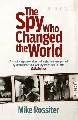 El espía que cambió el mundo - The Spy Who Changed the World