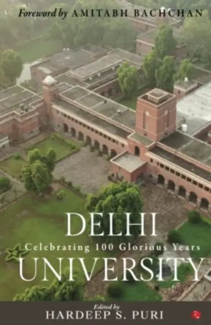 DELHI UNIVERSITY - Celebración de 100 gloriosos años - DELHI UNIVERSITY - Celebrating 100 Glorious Years