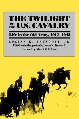 El crepúsculo de la caballería estadounidense - The Twilight of the U.S. Cavalry